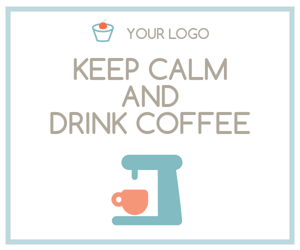 Keep Calm and Drink Coffee
