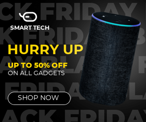 Black Friday Hurry Up — Up To 50% Off On All Gadgets